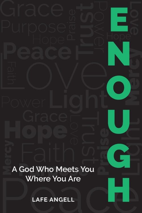 ENOUGH: A God Who Meets You Where You Are